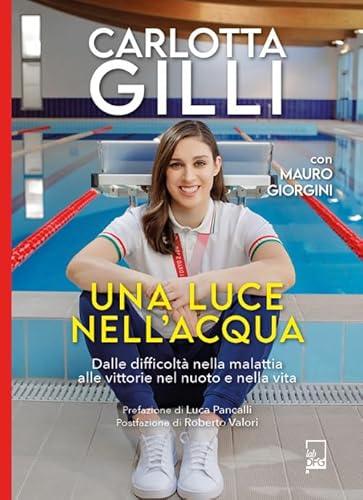 Una luce nell'acqua. Dalle difficoltà nella malattia alle vittorie nel nuoto e nella vita (Ad Maiora Semper!) von DFG Lab