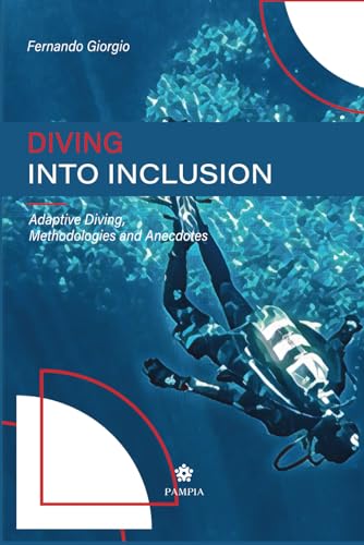 Diving into inclusion: Adaptive Diving, Methodologies and Anecdotes von Pampia Grupo editor