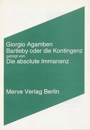 Bartleby oder die Kontingenz: gefolgt von: Die absolute Immanenz (Internationaler Merve Diskurs / Perspektiven der Technokultur)