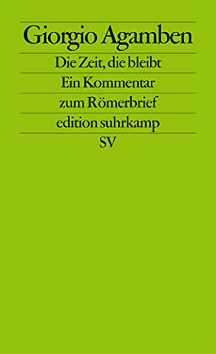 Die Zeit, die bleibt: Ein Kommentar zum Römerbrief (edition suhrkamp)