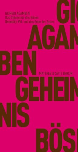 Das Geheimnis des Bösen - Benedikt XVI. und das Ende der Zeiten: Bendikt XVI. und das Ende der Zeiten (Fröhliche Wissenschaft) von Matthes & Seitz Verlag