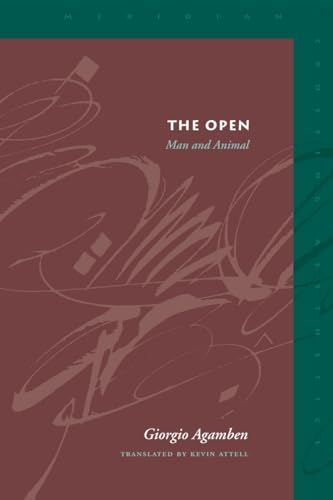 The Open: Man and Animal (Meridian: Crossing Aesthetics)