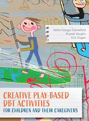 Creative Play-Based DBT Activities for Children and Their Caregivers von Rowman & Littlefield Publishers