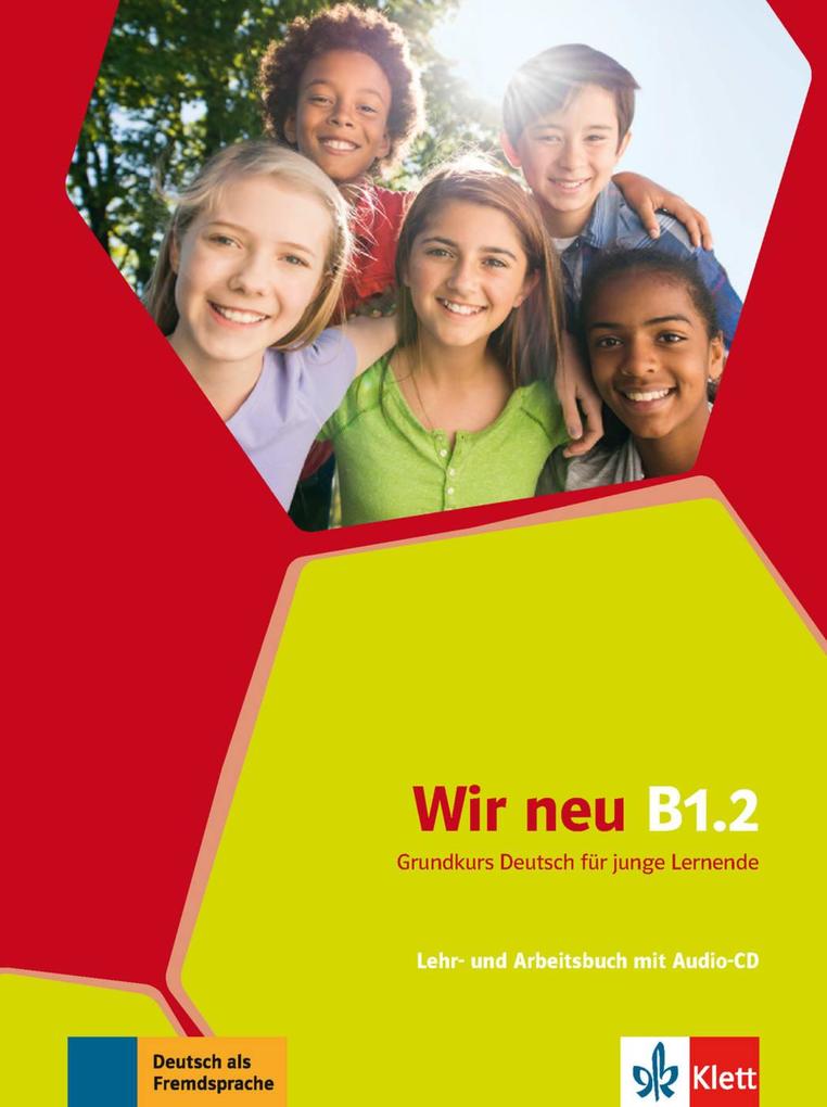 Wir neu B1.2 Lehr- und Arbeitsbuch + Audio-CD von Klett Sprachen GmbH