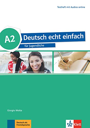 Deutsch echt einfach A2: Deutsch für Jugendliche. Testheft mit Audios online (Deutsch echt einfach: für Jugendliche)