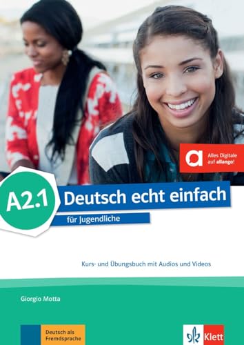 Deutsch echt einfach A2.1: für Jugendliche. Kurs- und Übungsbuch mit Audios und Videos (Deutsch echt einfach: für Jugendliche)