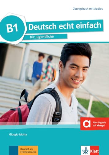 Deutsch echt einfach B1: Deutsch für Jugendliche. Übungsbuch mit Audios (Deutsch echt einfach: für Jugendliche)