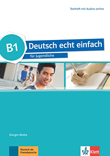 Deutsch echt einfach B1: für Jugendliche. Testheft mit Audios (Deutsch echt einfach: für Jugendliche) Deutsch echt einfach B1: für Jugendliche. Testheft mit Audios (Deutsch echt einfach: für Jugendliche)