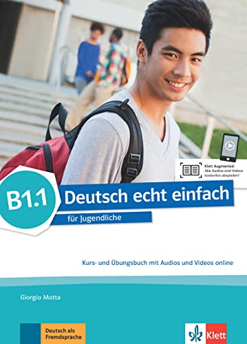 Deutsch echt einfach B1.1: Deutsch für Jugendliche. Kurs- und Übungsbuch mit Audios und Videos (Deutsch echt einfach: für Jugendliche) von Klett