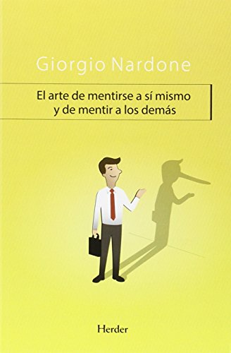 El arte de mentirse a sí mismo y de mentir a los demás von Herder Editorial