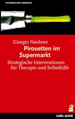 Pirouetten im Supermarkt: Strategische Interventionen für Therapie und Selbsthilfe