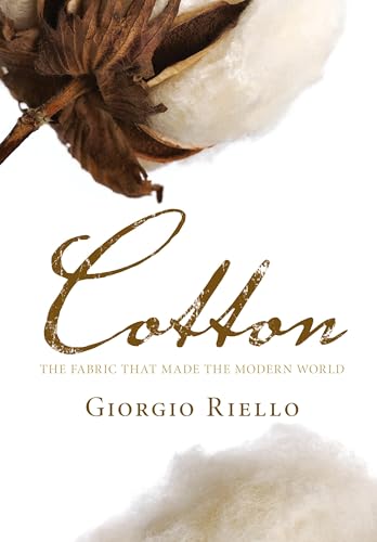 Cotton: The Fabric That Made the Modern World