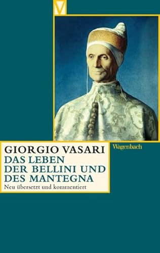 Das Leben der Bellini und des Matntegna: Deutsche Erstausgabe (Vasari-Edition) von Wagenbach Klaus GmbH