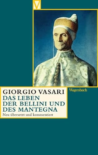 Das Leben der Bellini und des Matntegna: Deutsche Erstausgabe (Vasari-Edition)