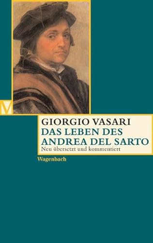 Das Leben des Andrea del Sarto.: Deutsche Erstausgabe (Vasari-Edition) von Wagenbach, K