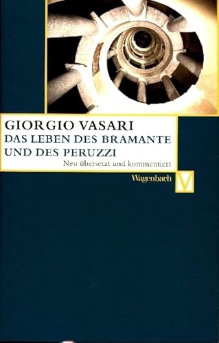 Das Leben des Bramante und des Peruzzi: Deutsche Erstausgabe (Vasari-Edition) von Wagenbach