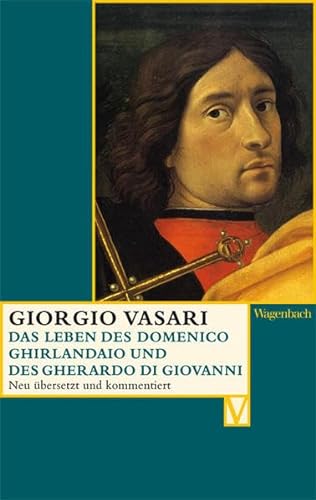Das Leben des Domenico Ghirlandaio und des Gherardo Miniatore (Vasari-Edition) von Wagenbach