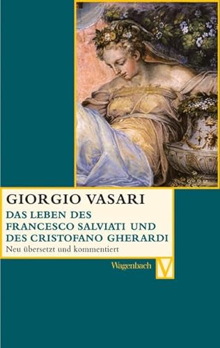 Das Leben des Francesco Salviati und des Christofani Gherardi (Vasari-Edition)