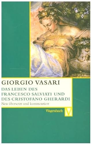 Das Leben des Francesco Salviati und des Christofani Gherardi (Vasari-Edition)