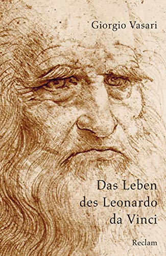 Das Leben des Leonardo da Vinci: Vasari, Giorgio – Textsammlung; Analyse; Erläuterungen; – 19590 (Reclams Universal-Bibliothek) von Reclam Philipp Jun.