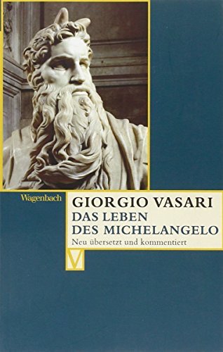 Das Leben des Michelangelo (Vasari-Edition) von Wagenbach Klaus GmbH