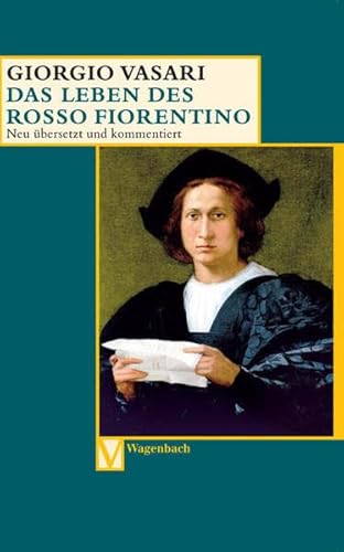 Das Leben des Rosso Fiorentino: Deutsche Erstausgabe (Vasari-Edition) von Wagenbach, K