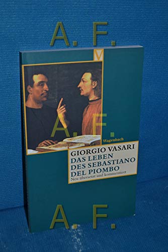 Das Leben des Sebastiano del Piombo: Deutsche Erstausgabe (Vasari-Edition)