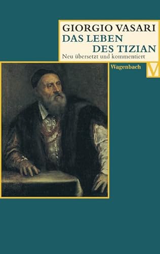 Das Leben des Tizian: Deutsche Erstausgabe (Vasari-Edition)