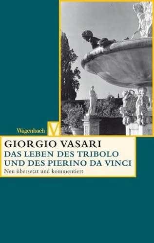 Das Leben des Tribolo und des Pierino da Vinci: Deutsche Erstausgabe (Vasari-Edition) von Verlag Klaus Wagenbach