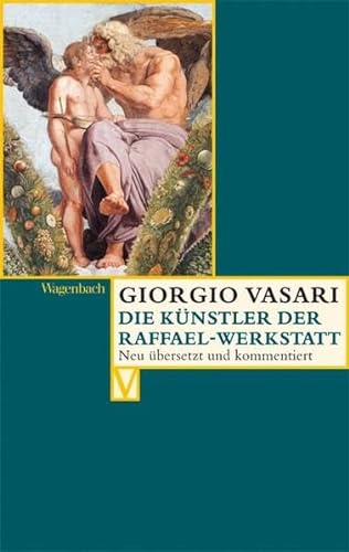 Die Künstler der Raffael-Werkstatt: Deutsche Erstausgabe (Vasari-Edition) von Wagenbach