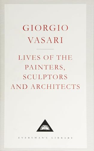 Lives Of The Painters, Sculptors And Architects Volume 2 (Everyman's Library CLASSICS) von Everyman