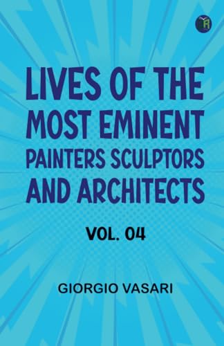 Lives of the Most Eminent Painters Sculptors and Architects Vol. 04 Lives of the Most Eminent Painters Sculptors and Architects Vol. 04 von Zinc Read