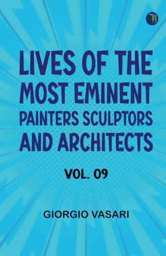 Lives of the Most Eminent Painters Sculptors and Architects Vol. 09 Lives of the Most Eminent Painters Sculptors and Architects Vol. 09 von Zinc Read