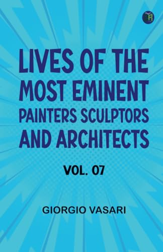 Lives of the most Eminent Painters Sculptors and Architects Vol. 07 Lives of the most Eminent Painters Sculptors and Architects Vol. 07 von Zinc Read