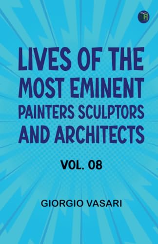Lives of the most Eminent Painters Sculptors and Architects Vol. 08 Lives of the most Eminent Painters Sculptors and Architects Vol. 08 von Zinc Read