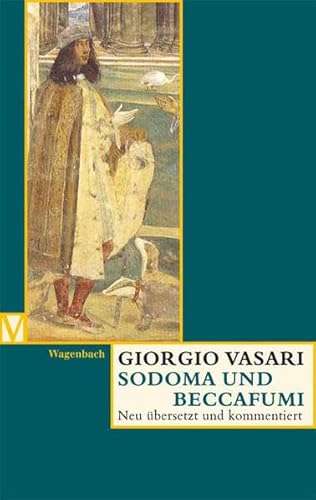 Sodoma und Beccafumi: Deutsche Erstausgabe (Vasari-Edition) von Wagenbach, K