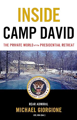 Inside Camp David: The Private World of the Presidential Retreat
