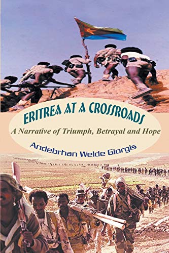 Eritrea at a Crossroads: A Narrative of Triumph, Betrayal and Hope von Strategic Book Publishing & Rights Agency, LLC