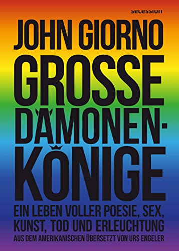 Große Dämonenkönige: Ein Leben voller Poesie, Sex, Kunst, Tod und Erleuchtung von Secession Verlag Berlin