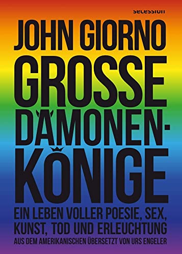 Große Dämonenkönige: Ein Leben voller Poesie, Sex, Kunst, Tod und Erleuchtung von Secession Verlag Berlin,