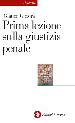 Prima lezione sulla giustizia penale. Nuova ediz. (Universale Laterza. Prime lezioni) von Laterza