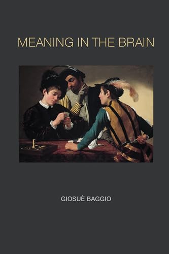 Meaning in the Brain (Mit Press)