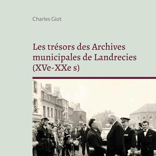 Les trésors des Archives municipales de Landrecies (XVe-XXe s) von BoD – Books on Demand – Frankreich