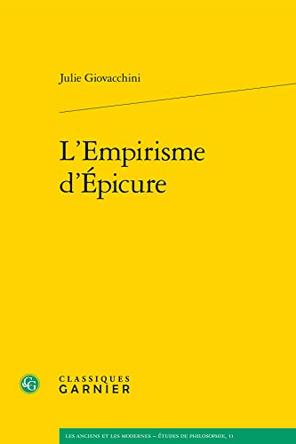 L'empirisme D'epicure (Les Anciens Et Les Modernes - Etudes De Philosophie, Band 11) von Classiques Garnier