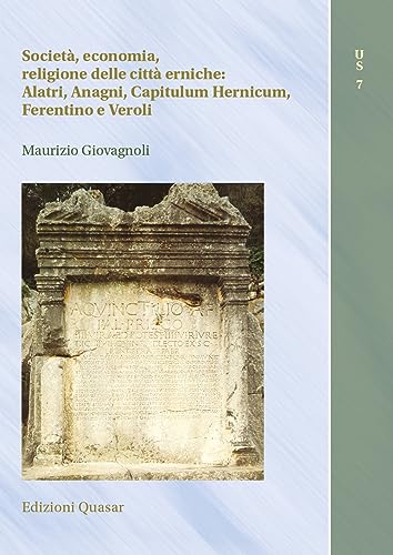 Società, economia, religione delle città erniche: Alatri, Anagni, Capitulum Hernicum, Ferentino e Veroli (Urbana species) von Quasar