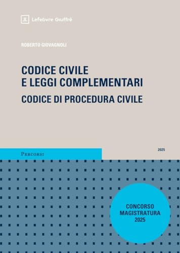Codice civile e leggi complementari. Codice di procedura civile. Concorso magistratura 2025 con addenda (Percorsi. Codici) von Giuffrè
