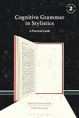 Cognitive Grammar in Stylistics: A Practical Guide Cognitive Grammar in Stylistics: A Practical Guide von Bloomsbury Academic