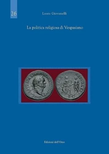 La politica religiosa di Vespasiano La politica religiosa di Vespasiano von Edizioni dell'Orso