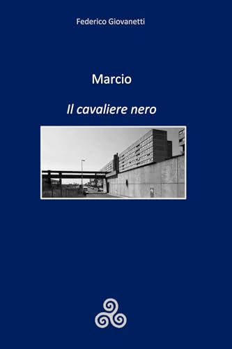 Marcio: Il cavaliere nero von Autoprodotto