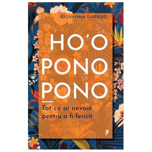 Ho'Oponopono. Tot Ce Ai Nevoie Pentru A Fi Fericit Ho'Oponopono. Tot Ce Ai Nevoie Pentru A Fi Fericit von Librex